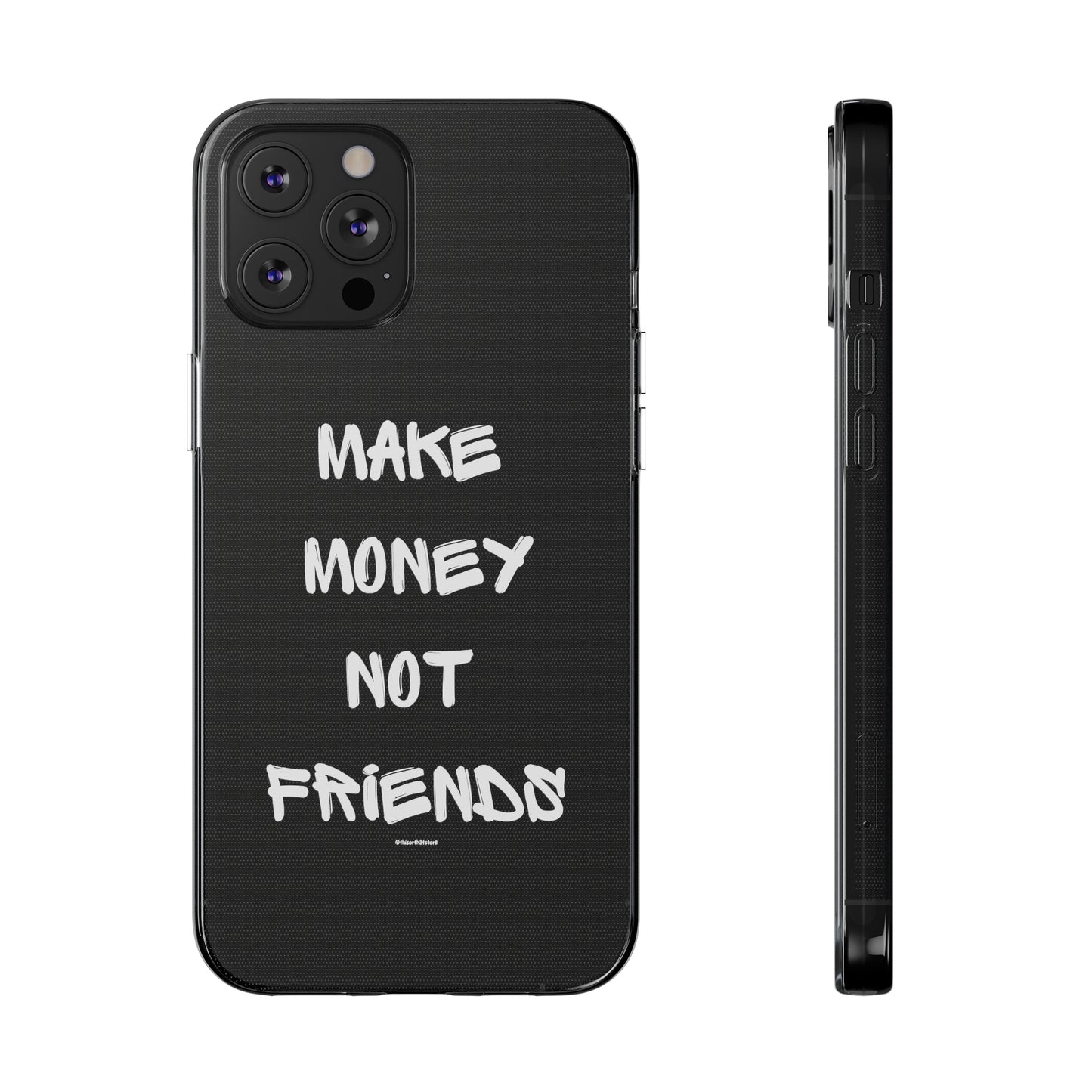 Make Money not Friends - Soft Cases