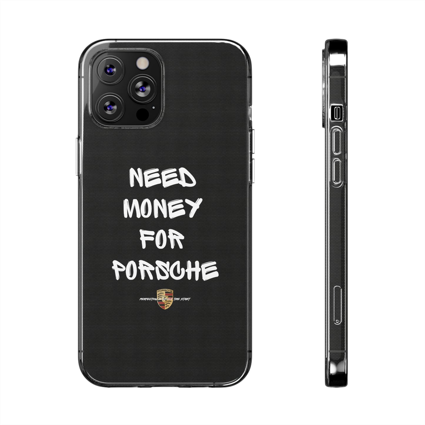 Need Money For Porsche - Clear Silicone Case