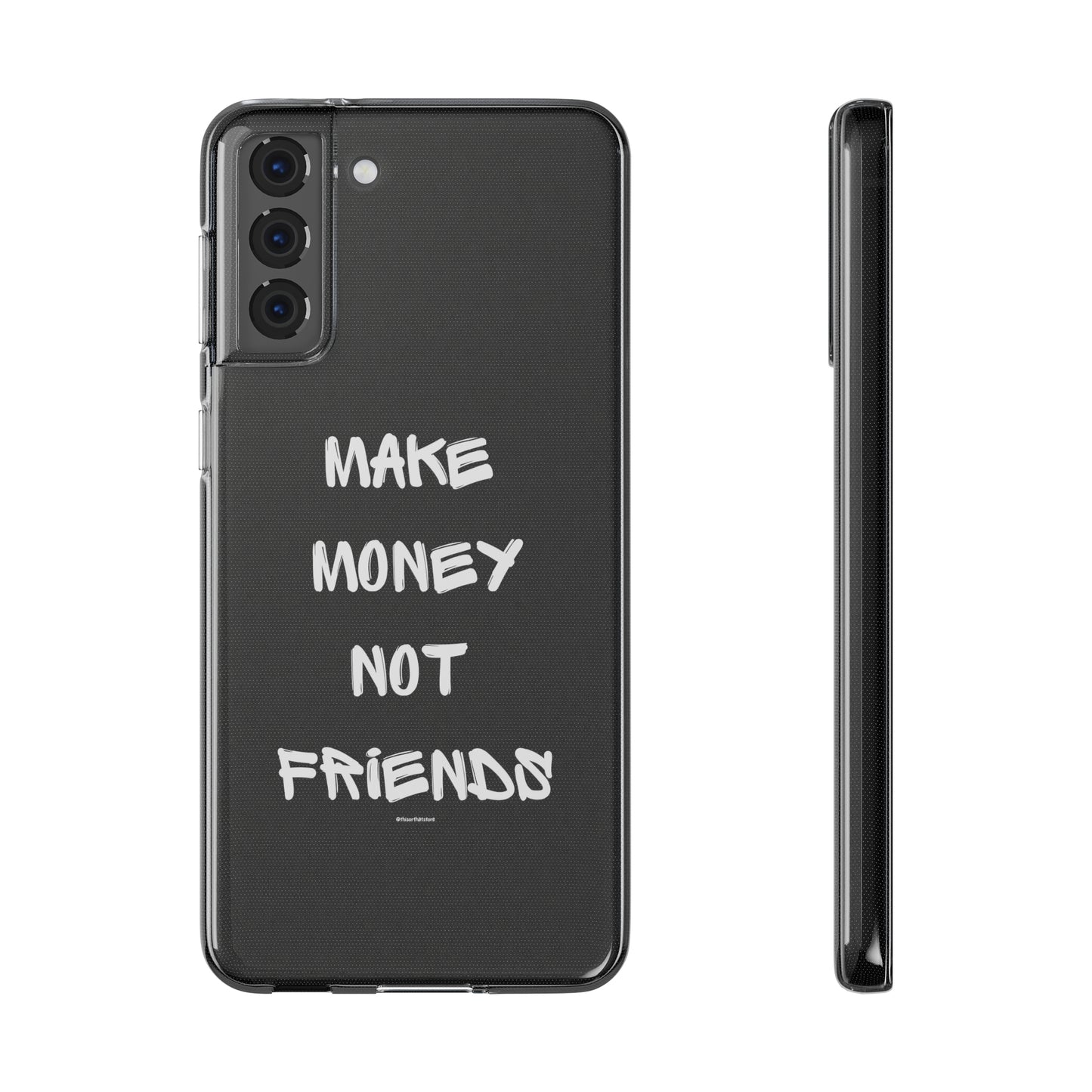 Make Money not Friends - Soft Cases