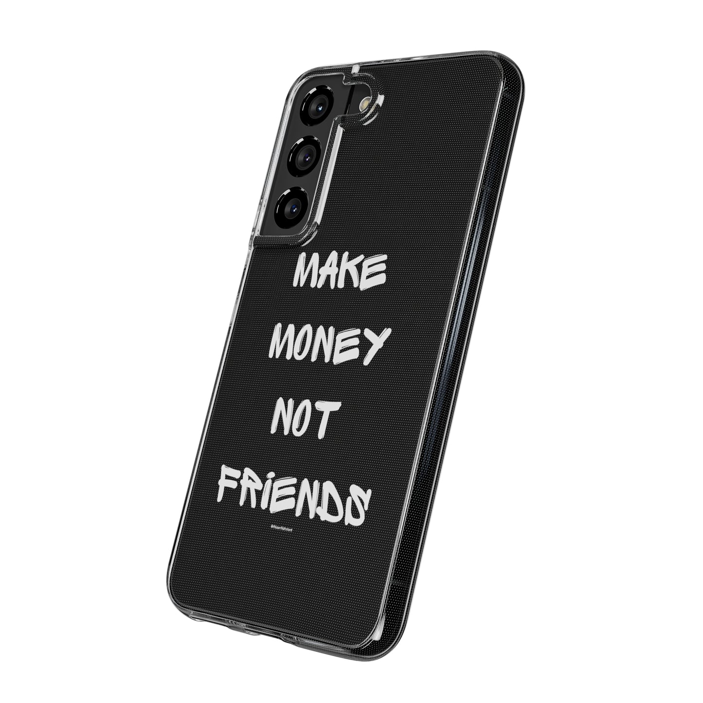 Make Money not Friends - Soft Cases