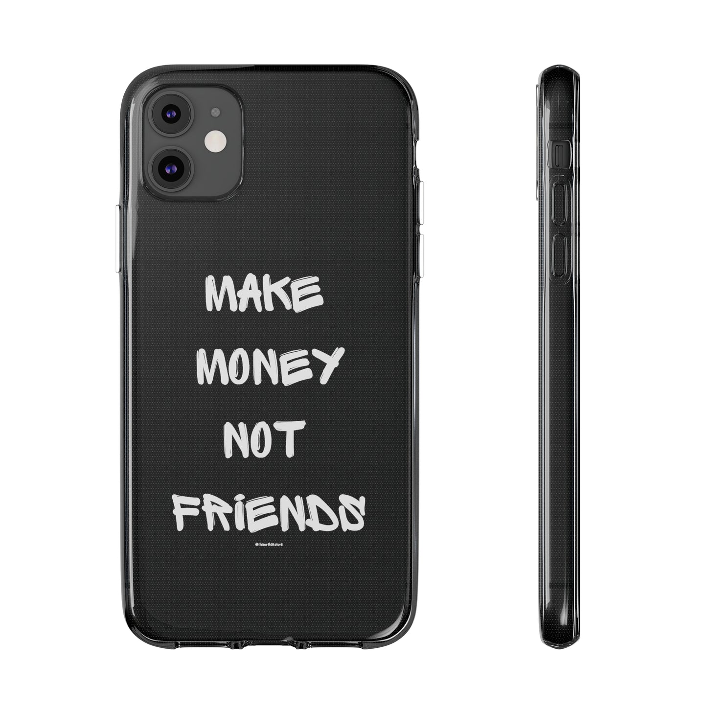 Make Money not Friends - Soft Cases