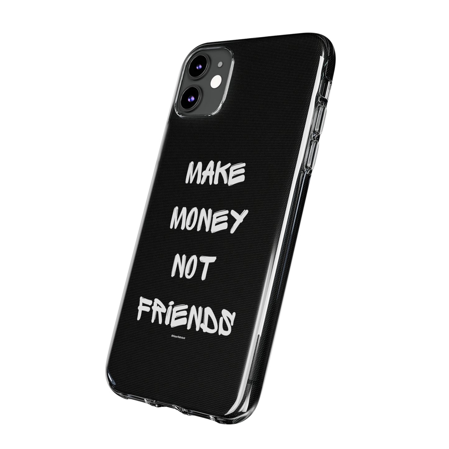 Make Money not Friends - Soft Cases