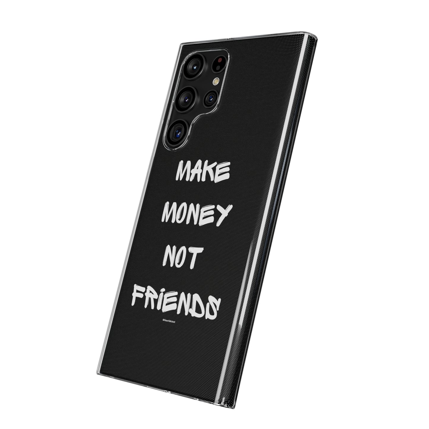 Make Money not Friends - Soft Cases