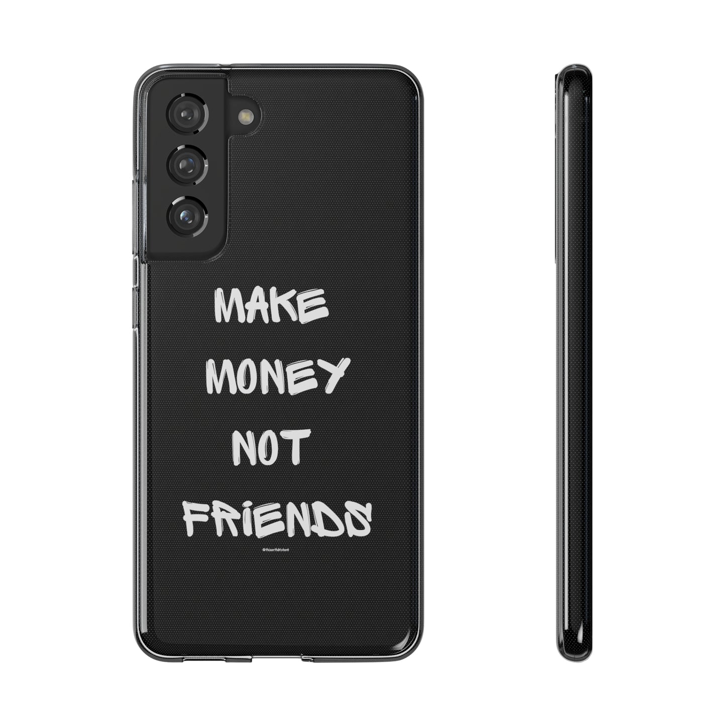 Make Money not Friends - Soft Cases