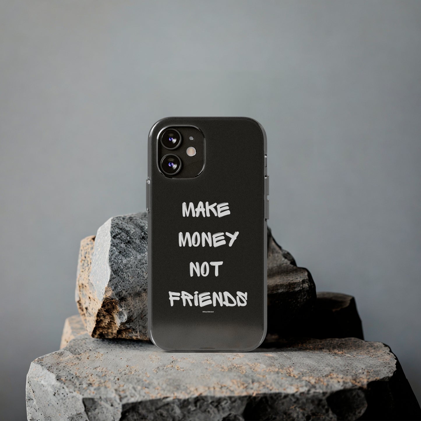 Make Money not Friends - Soft Cases