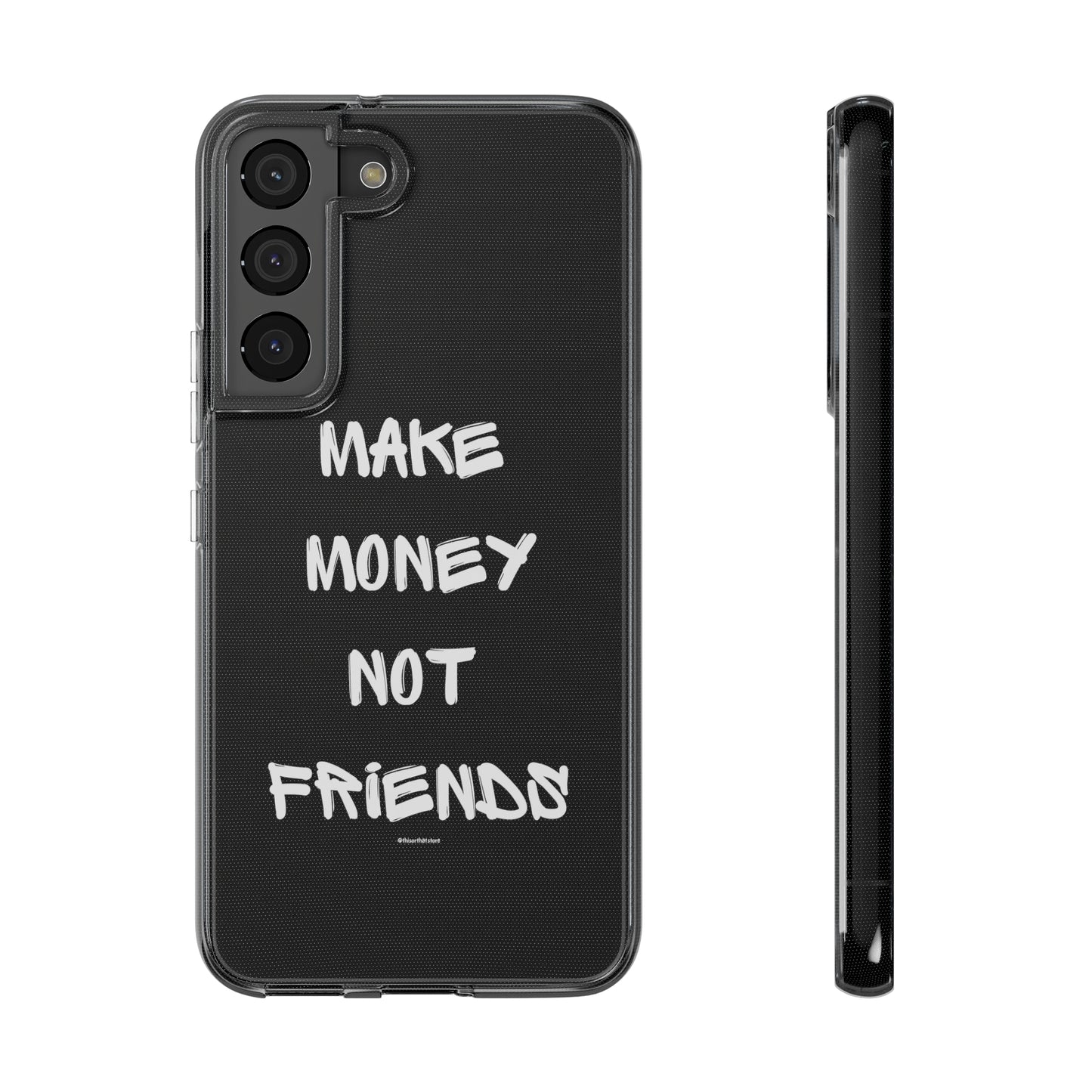 Make Money not Friends - Soft Cases