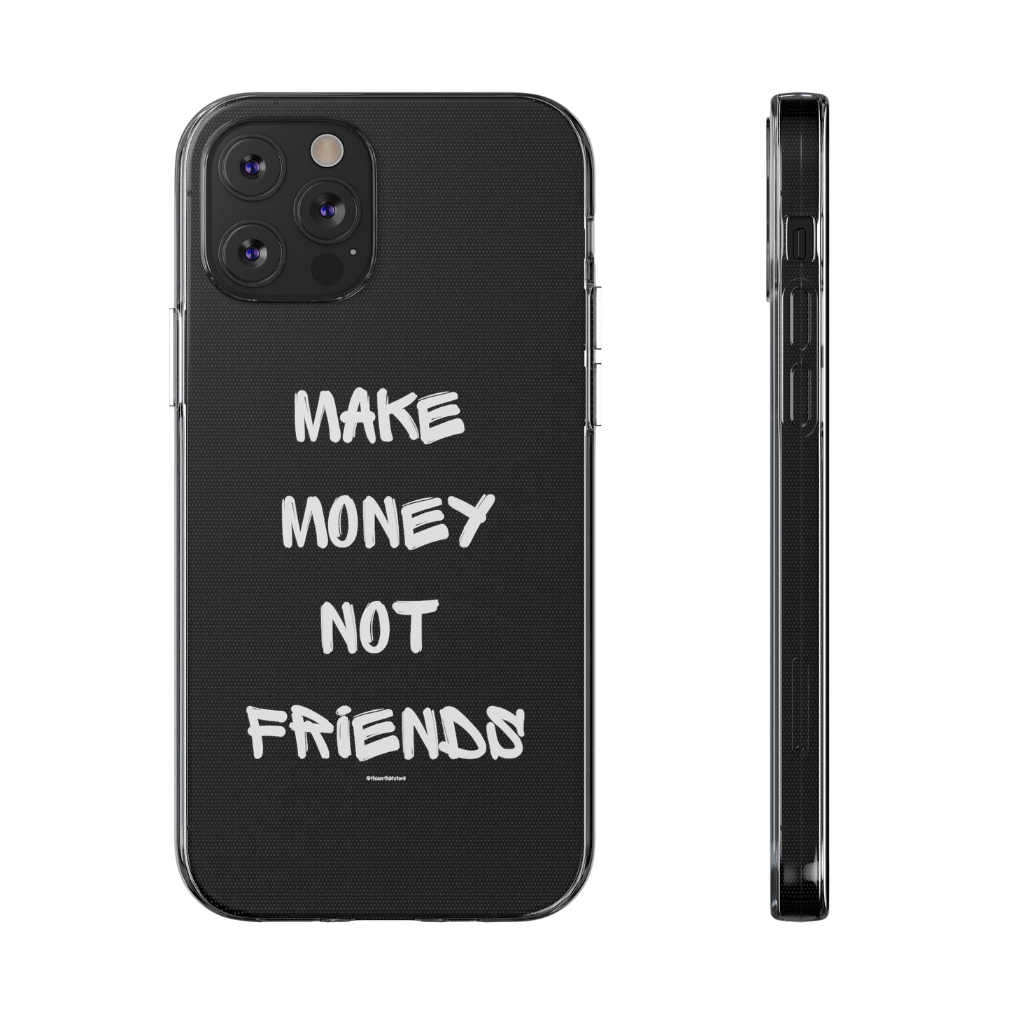 Make Money not Friends - Soft Cases