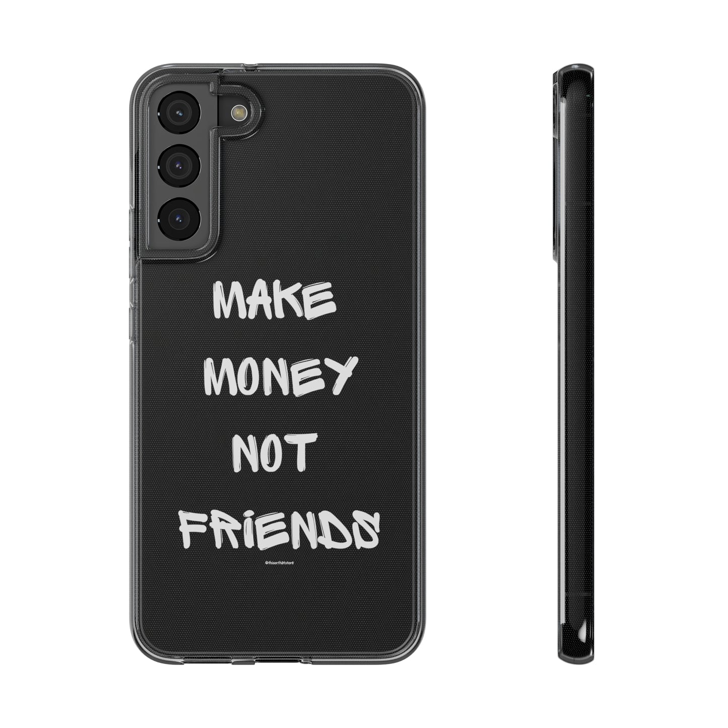 Make Money not Friends - Soft Cases