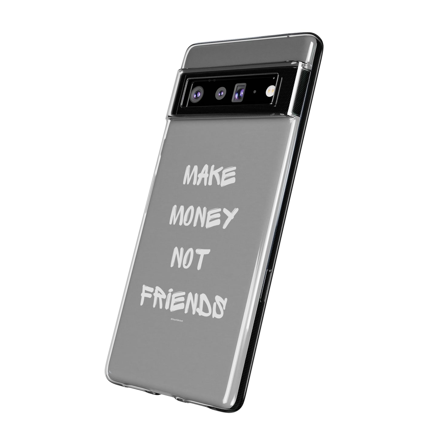 Make Money not Friends - Soft Cases