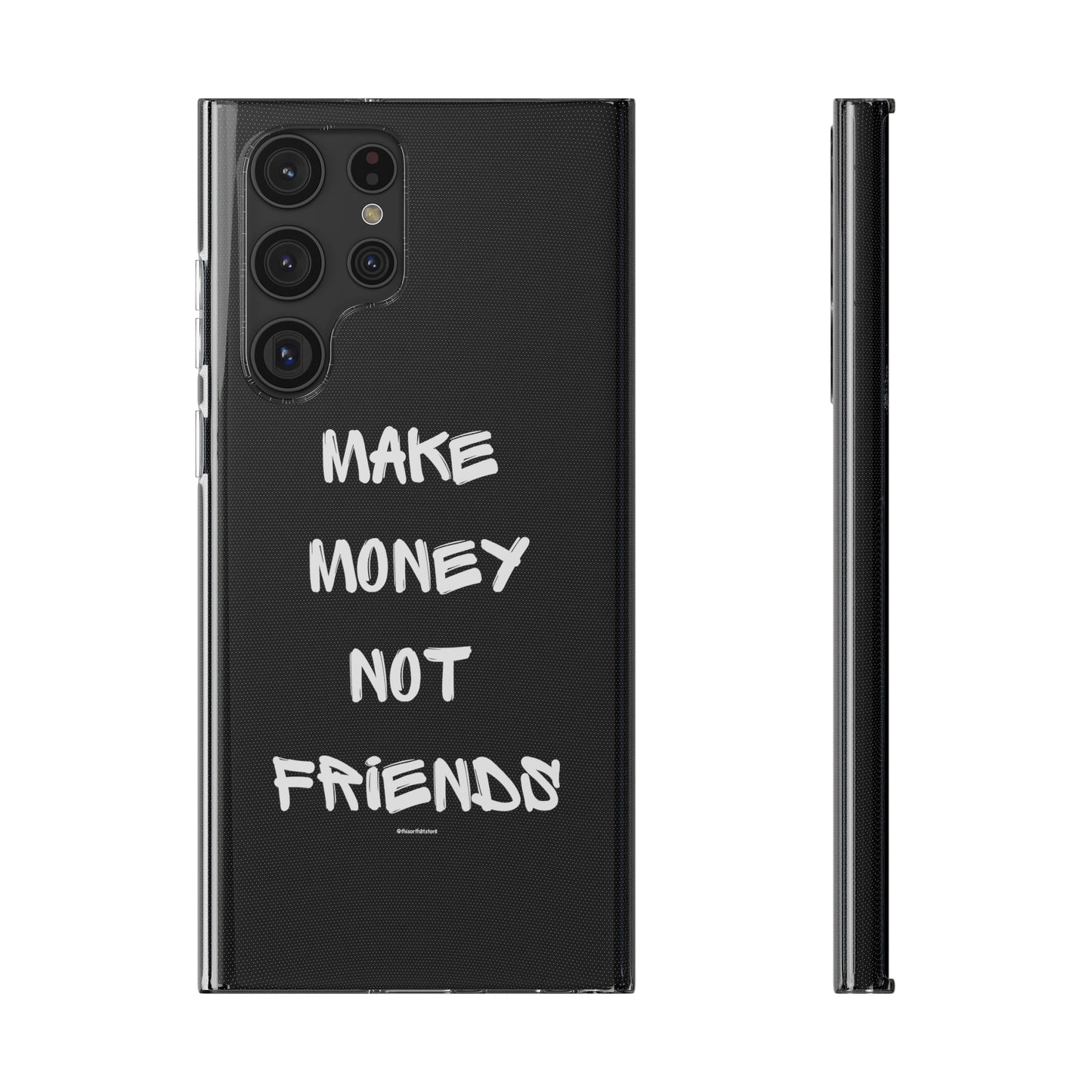 Make Money not Friends - Soft Cases