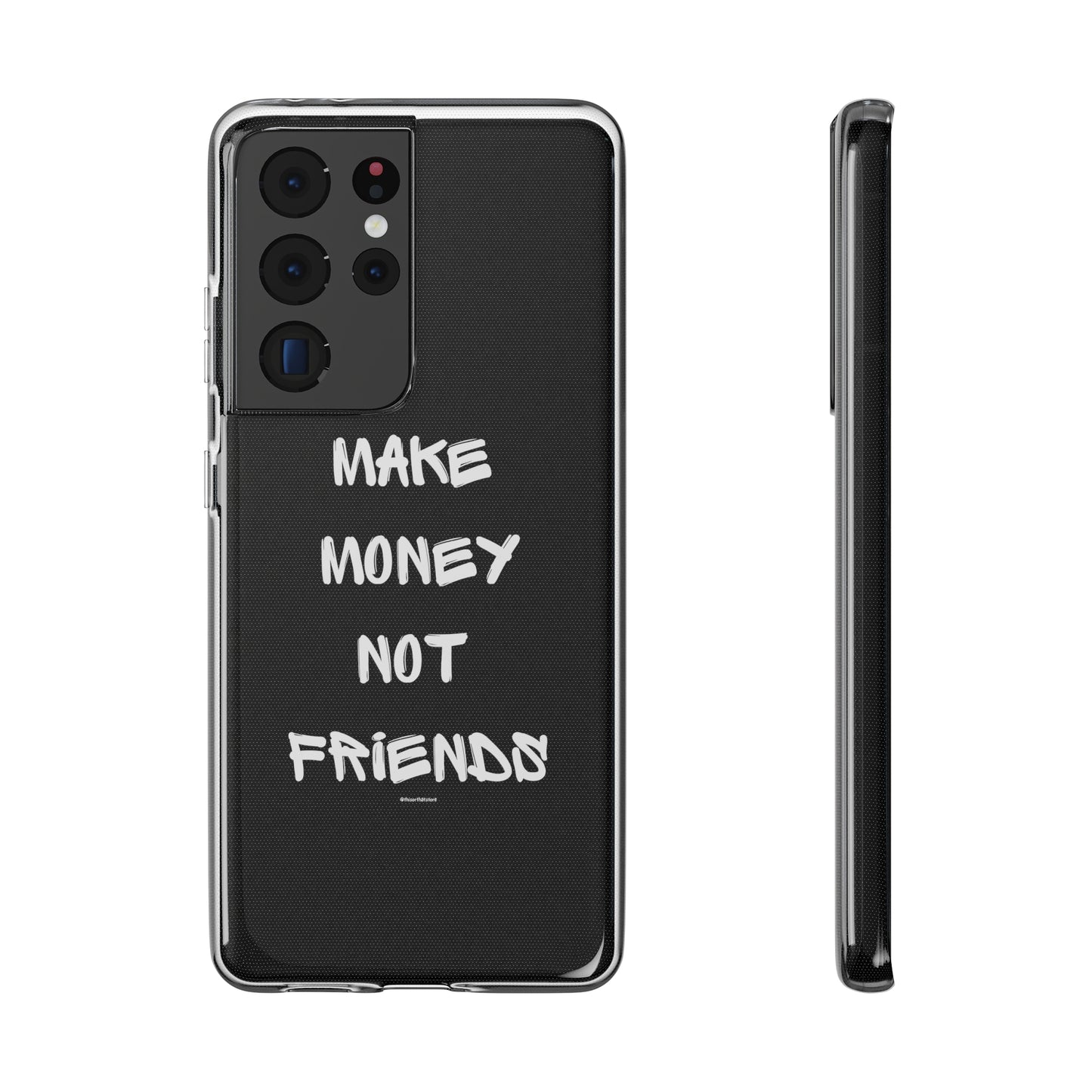 Make Money not Friends - Soft Cases