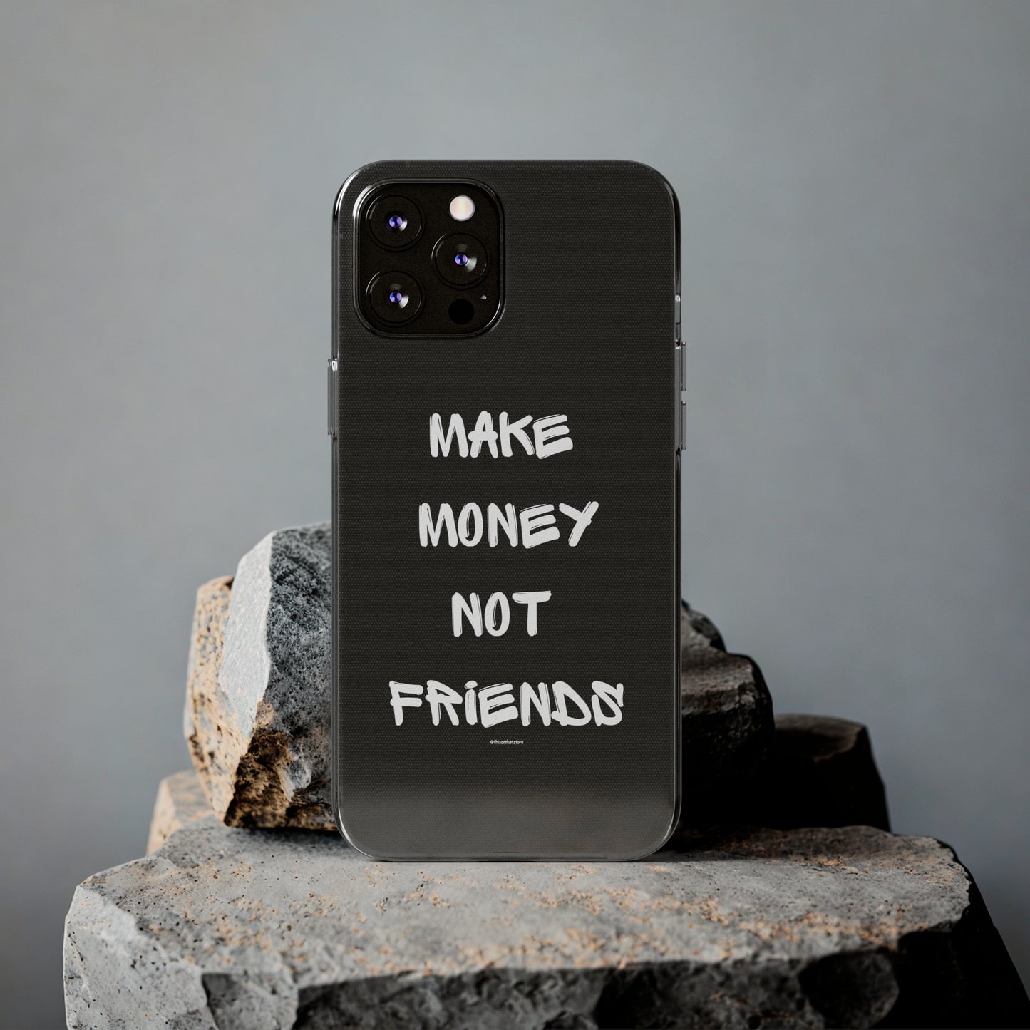 Make Money not Friends - Soft Cases