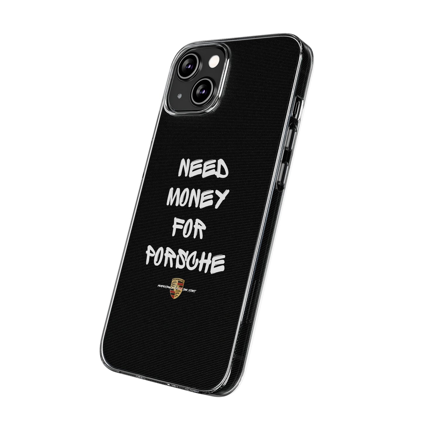 Need Money For Porsche - Clear Silicone Case