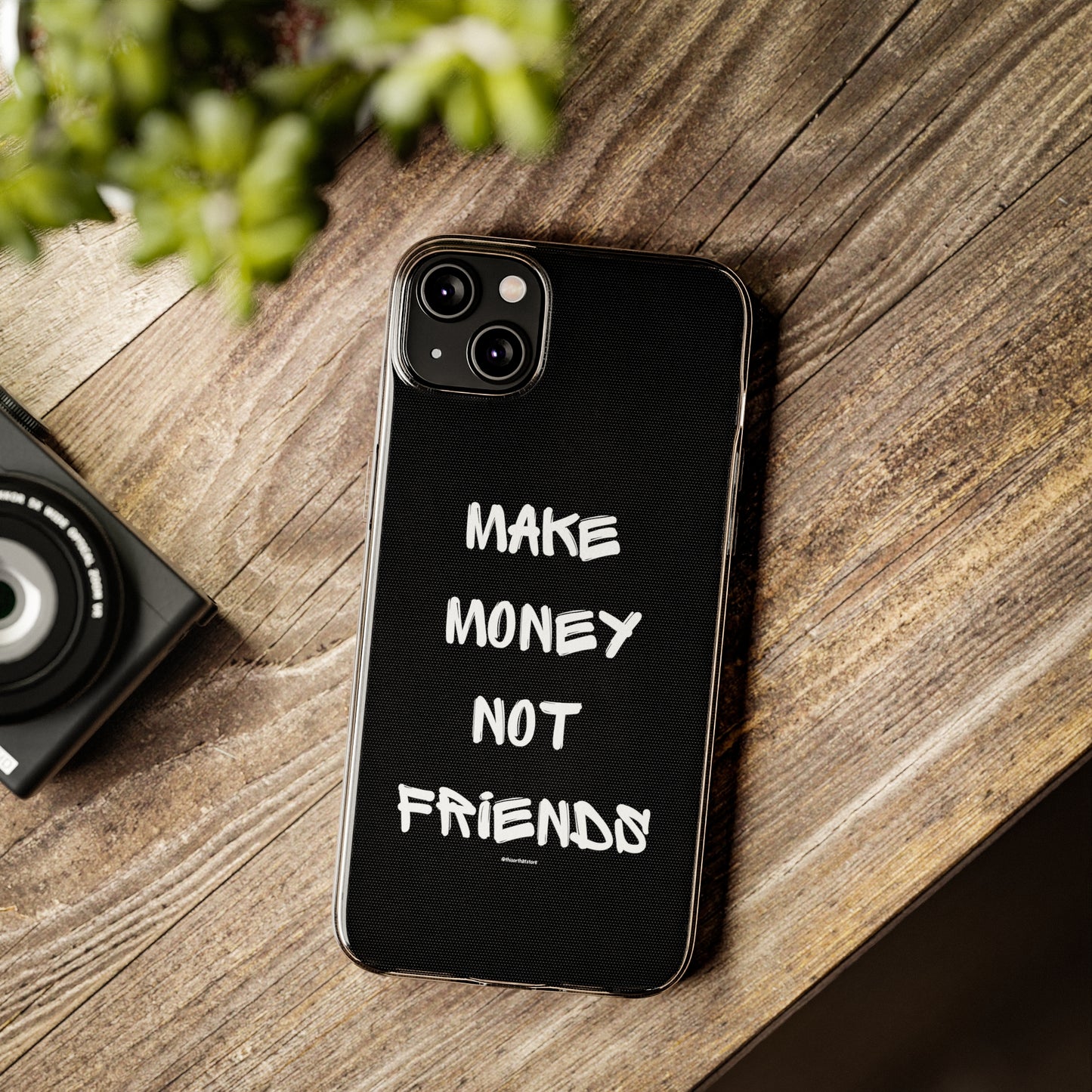 Make Money not Friends - Soft Cases