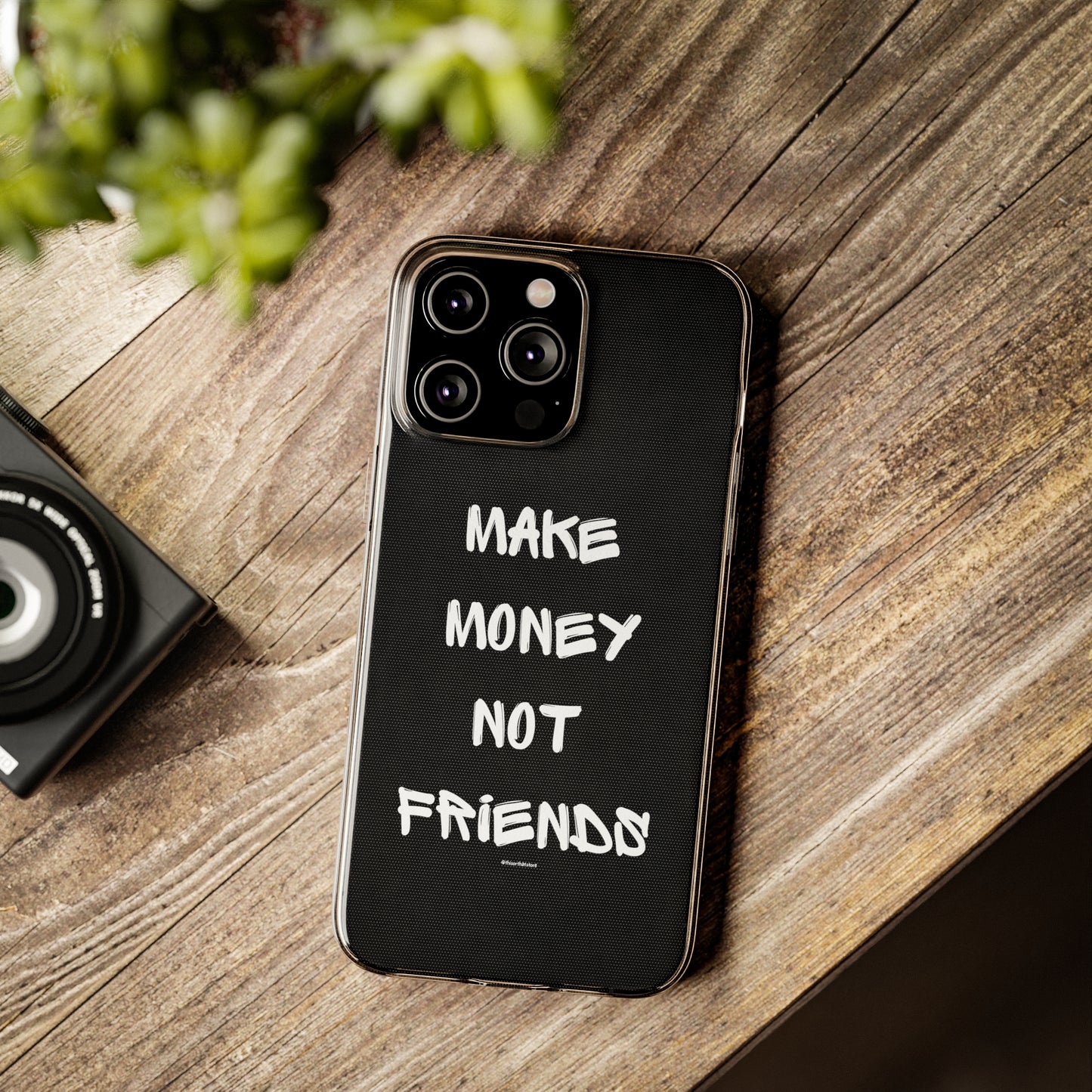 Make Money not Friends - Soft Cases