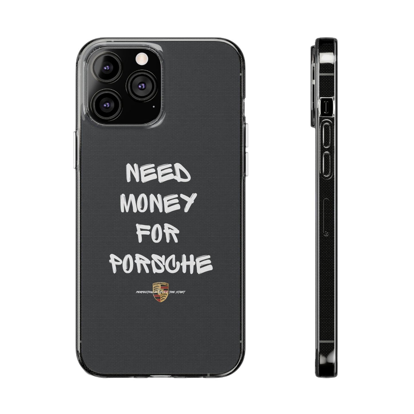 Need Money For Porsche - Clear Silicone Case