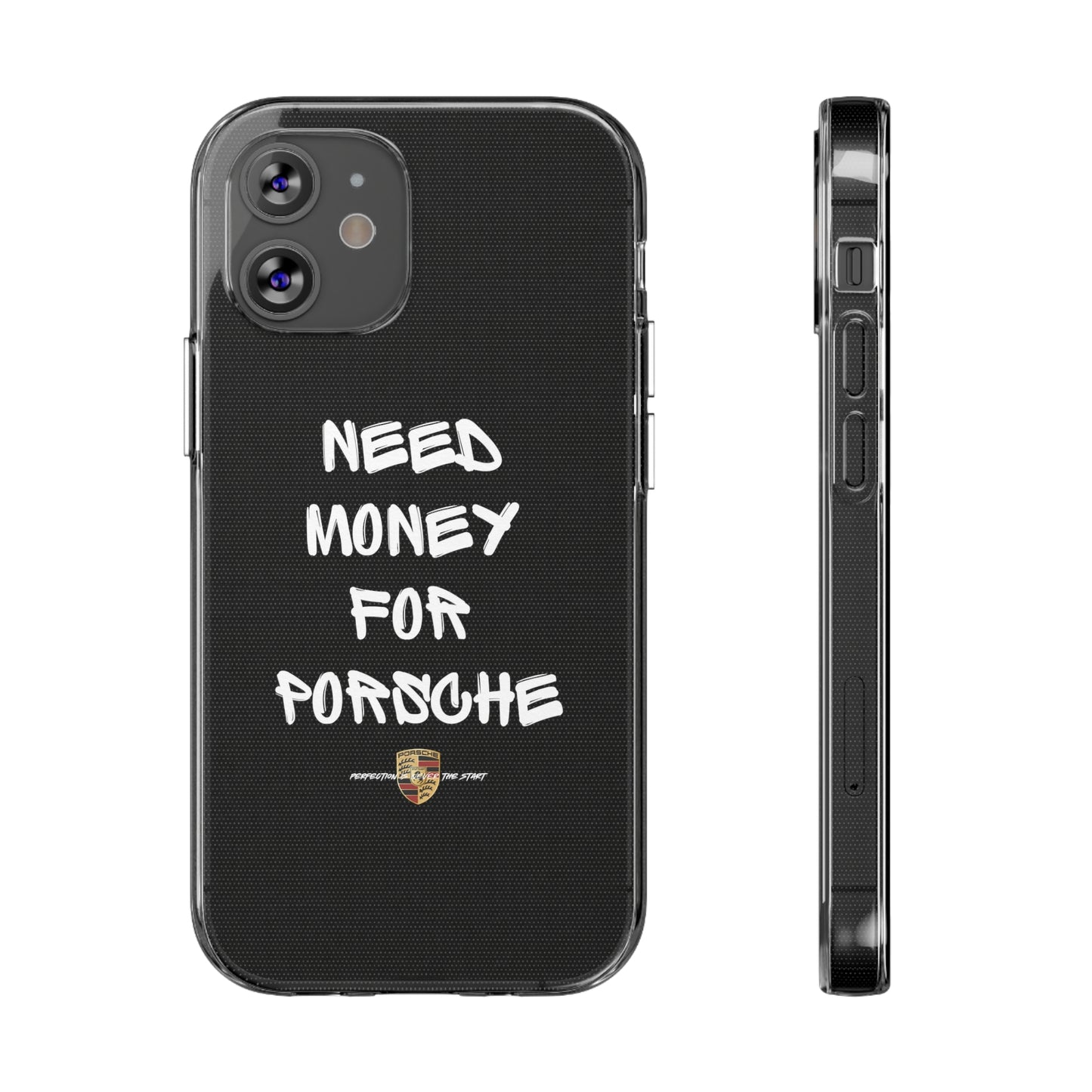 Need Money For Porsche - Clear Silicone Case