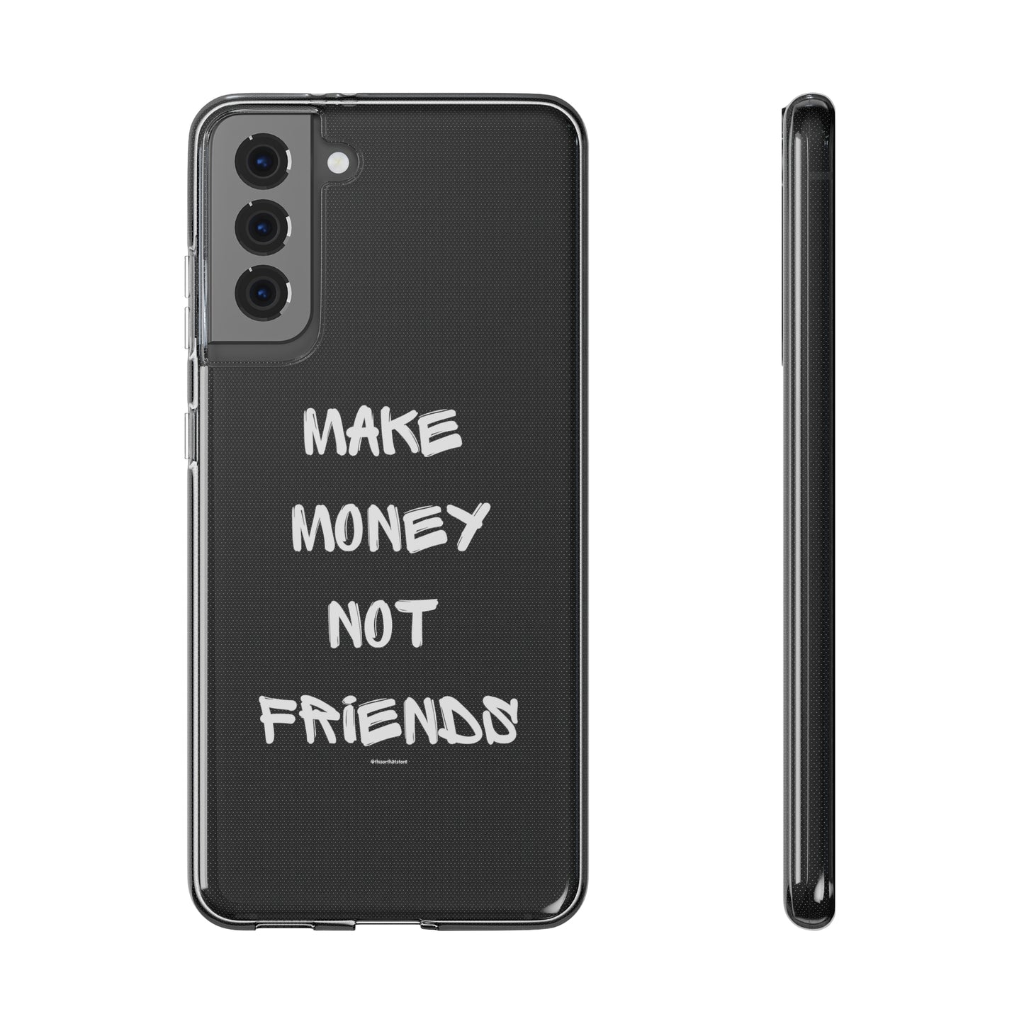 Make Money not Friends - Soft Cases