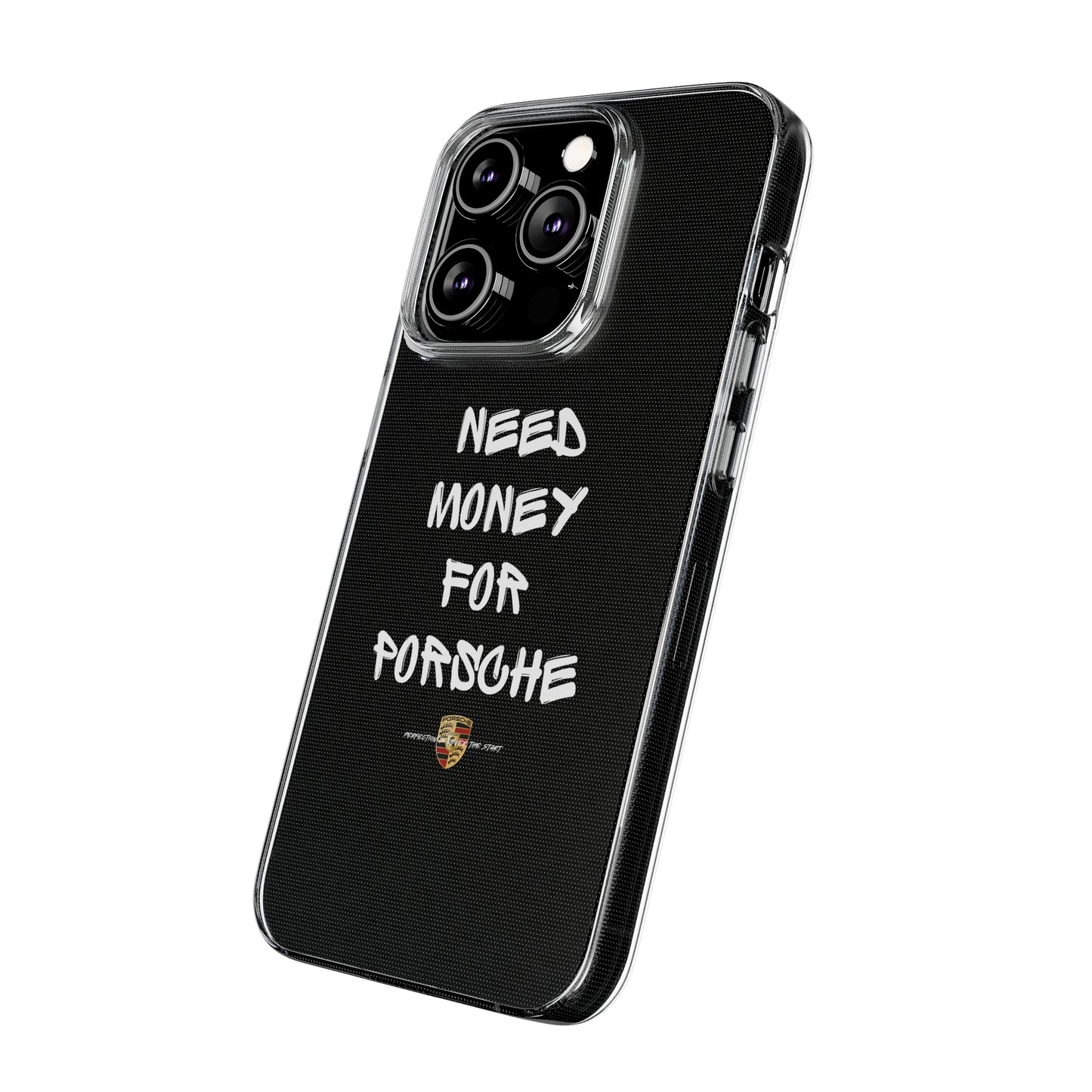 Need Money For Porsche - Clear Silicone Case