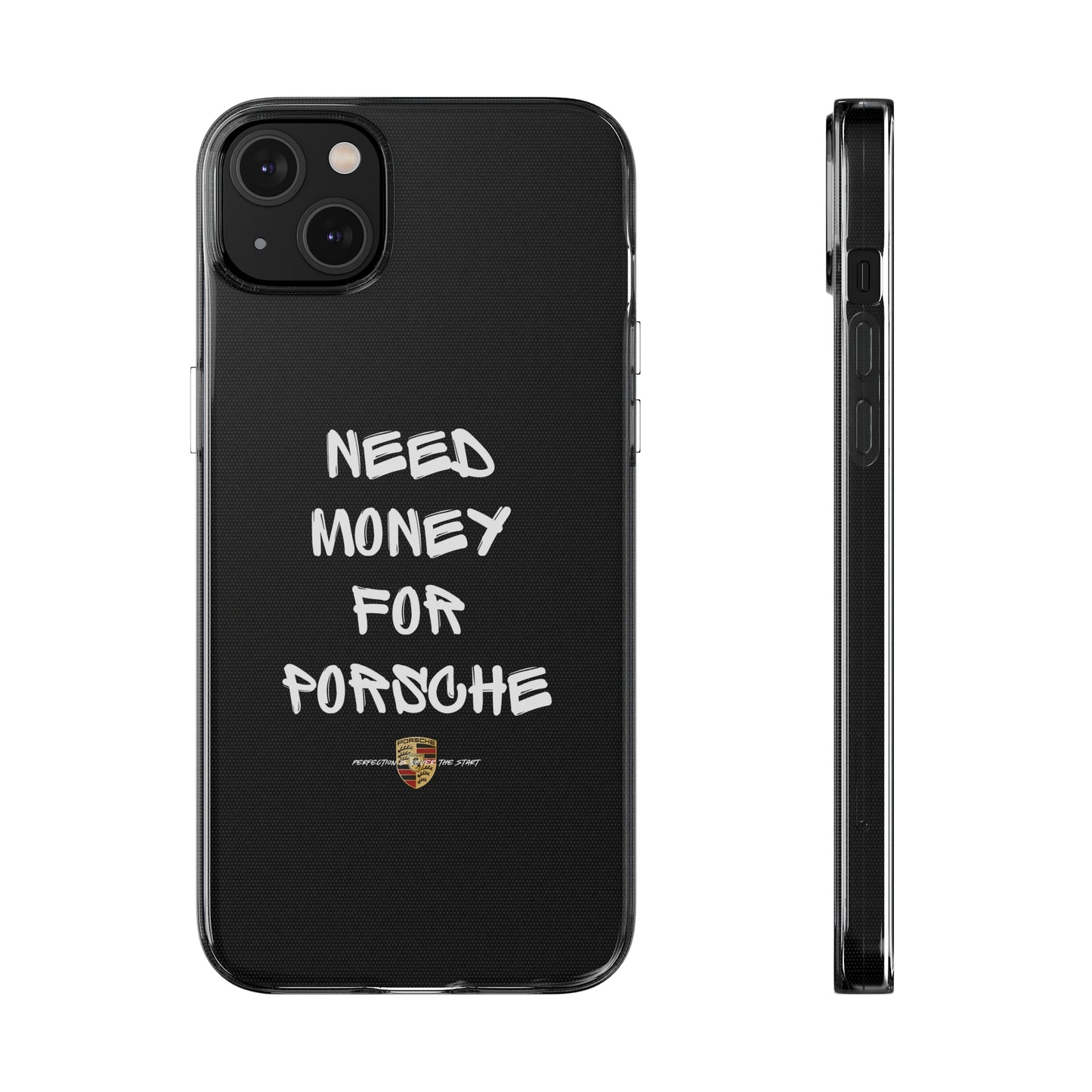 Need Money For Porsche - Clear Silicone Case