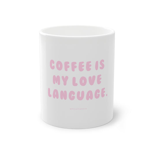 Coffee is my Love Language